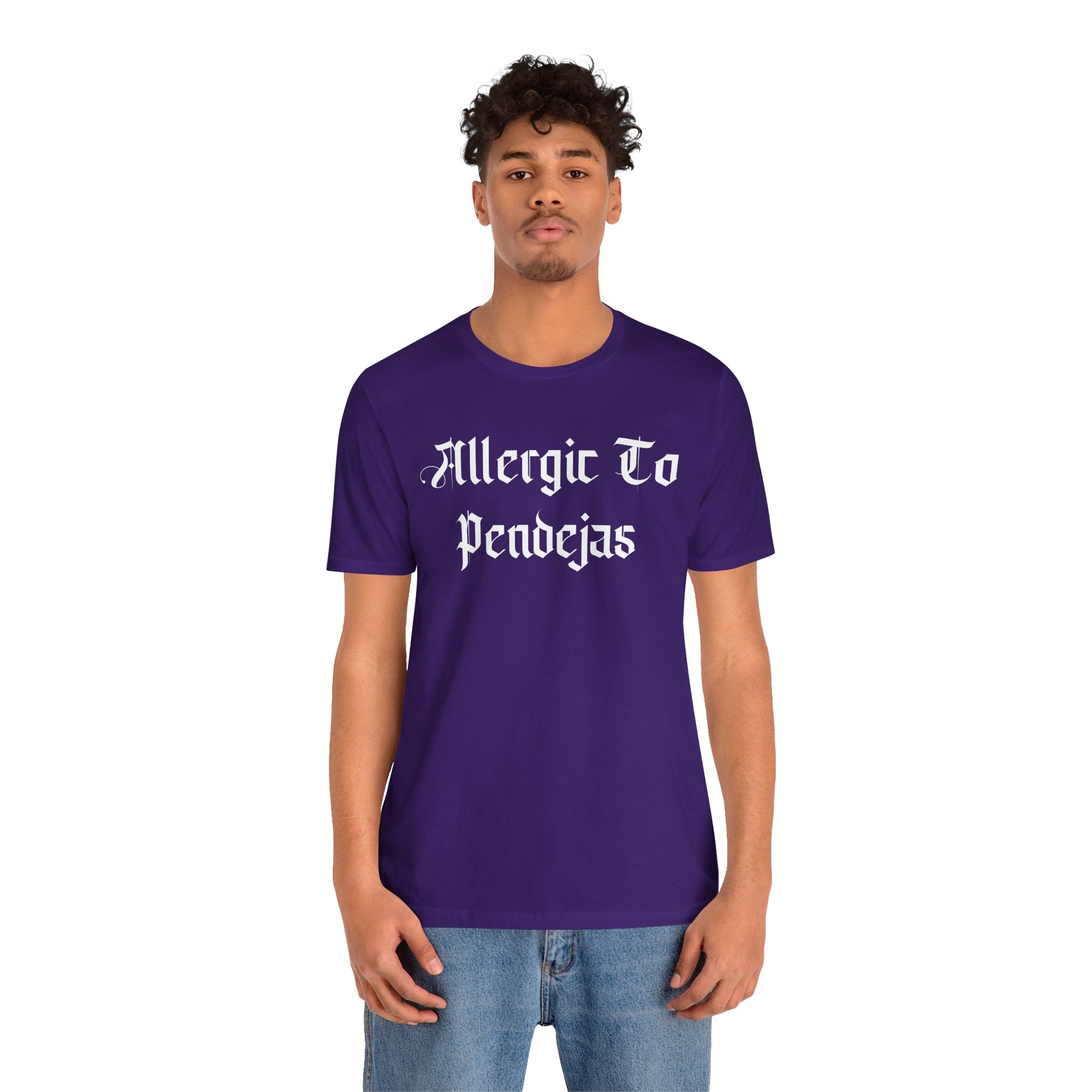 Allergic to Pendejas - Tee