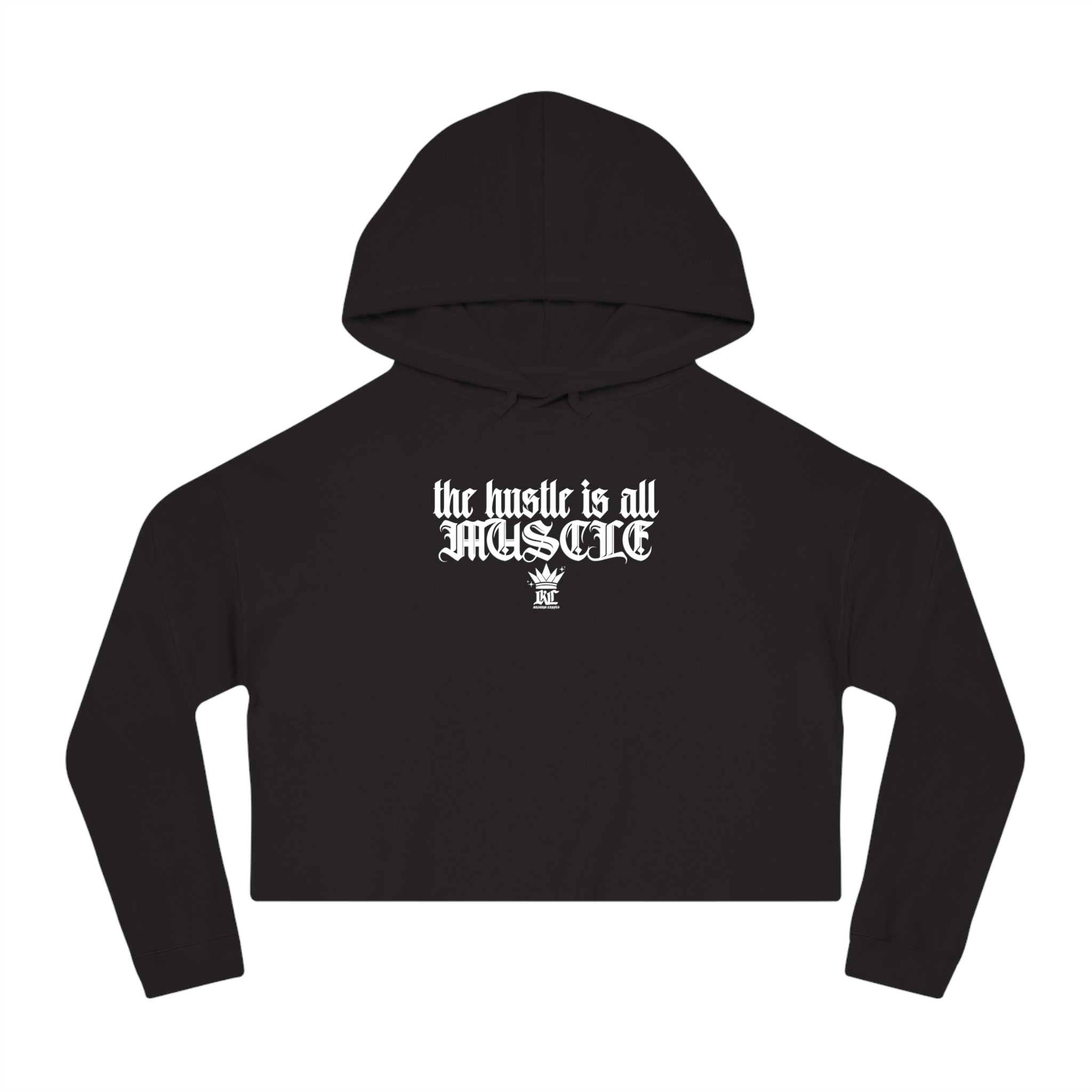 Cropped Hoodie — "the hustle is all muscle" Motivational Women's Sweatshirt