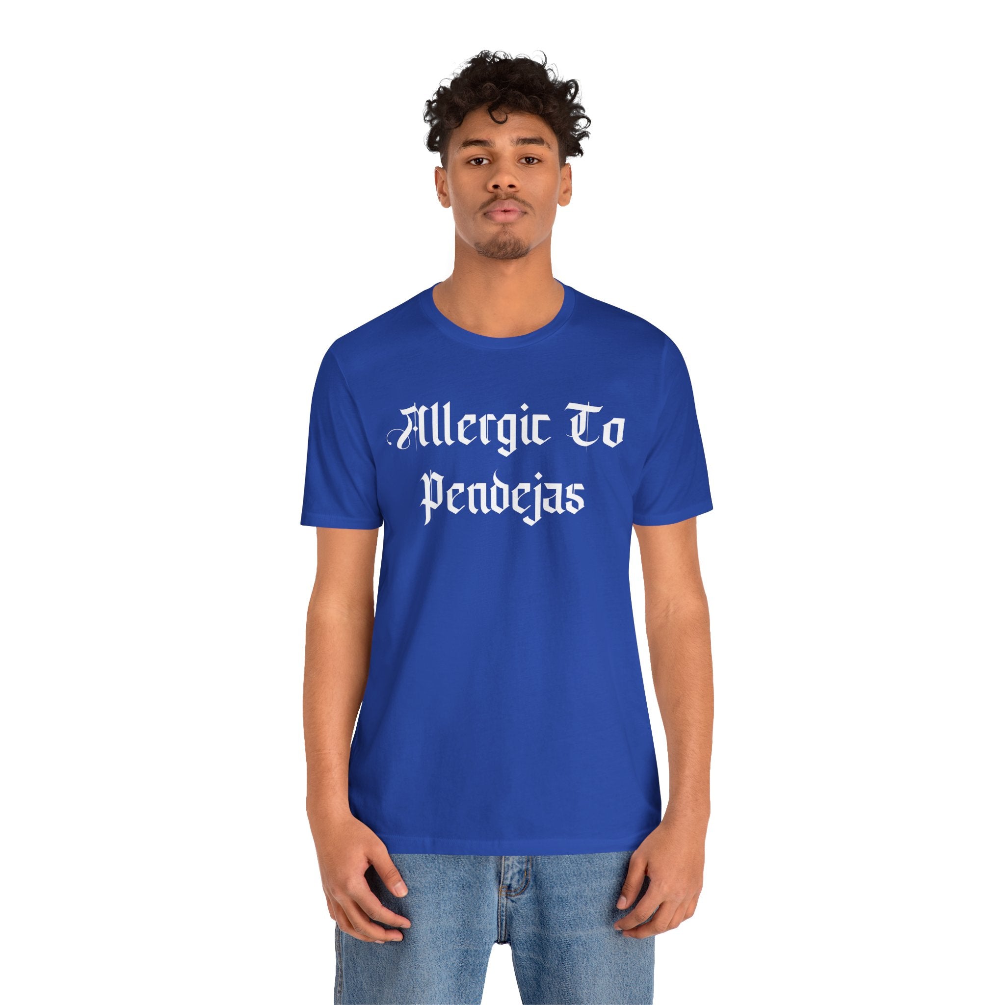 Allergic to Pendejas - Tee